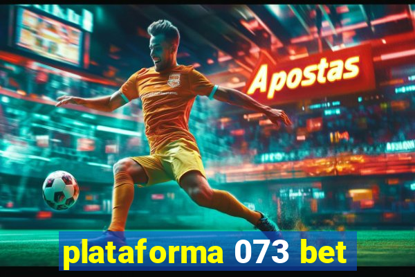 plataforma 073 bet